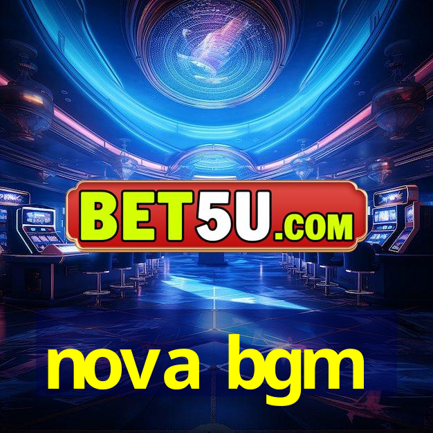 nova bgm